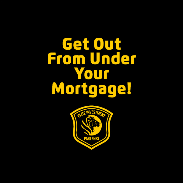 get out from under your mortgage